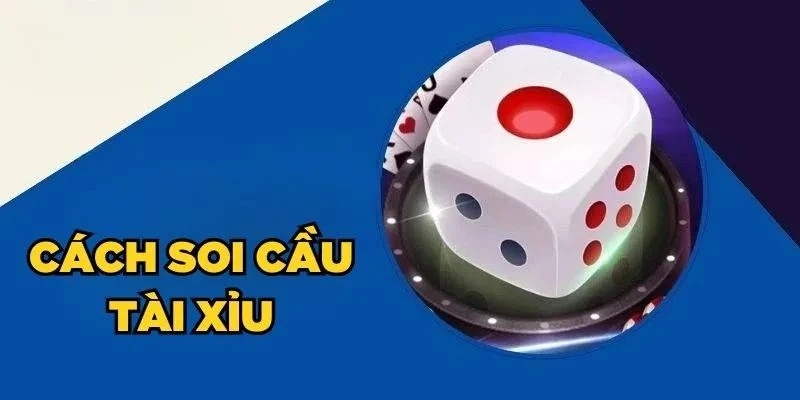 Thông tin về cách soi cầu tài xỉu mới nhất cho tân thủ